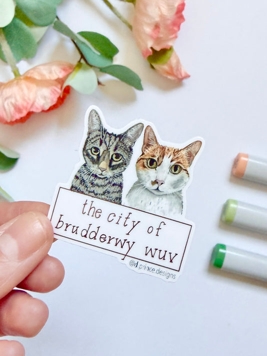 Hand-Illustrated City of Brudderwy Wuv  - 2 Cats | 2" Vinyl Sticker