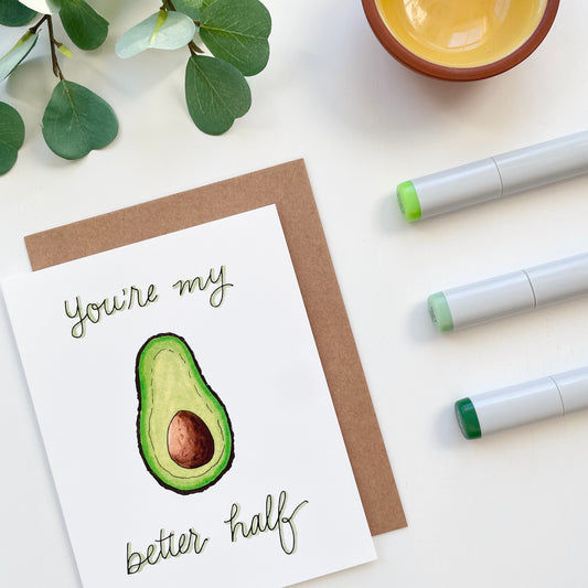 You're My Better Half Avocado | Hand Illustrated Greeting Card