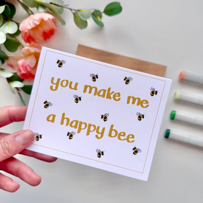 You Make Me a Happy Bee | Hand Illustrated Greeting Card